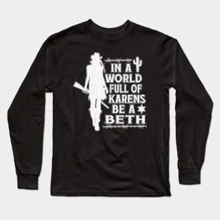 In A World Full Of Karens Be A Beth Vintage Long Sleeve T-Shirt